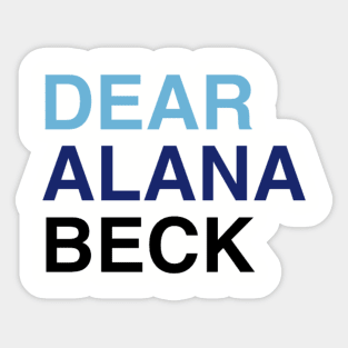 DEAR ALANA BECK Sticker